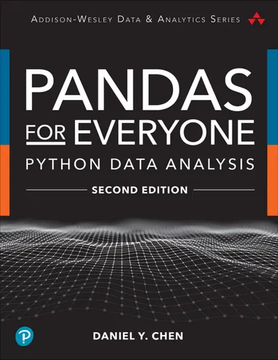 Pandas for Everyone: Python Data Analysis. Second Edition