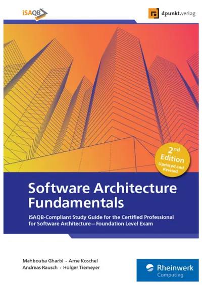 Software Architecture Fundamentals: iSAQB-Compliant Study Guide for the Certified Professional for Software Architecture® – Foundation Level Exam