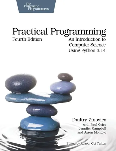 Practical Programming, Fourth Edition: An Introduction to Computer Science Using Python 3.14