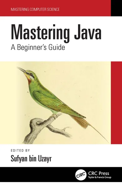 Mastering Java: A Beginner’s Guide