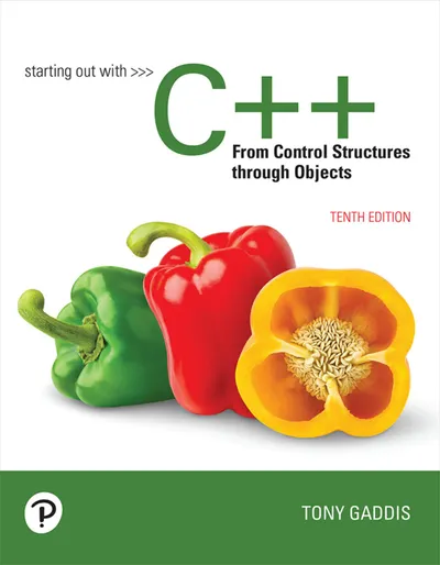 Starting Out with C++: From Control Structures through Objects, Tenth Edition