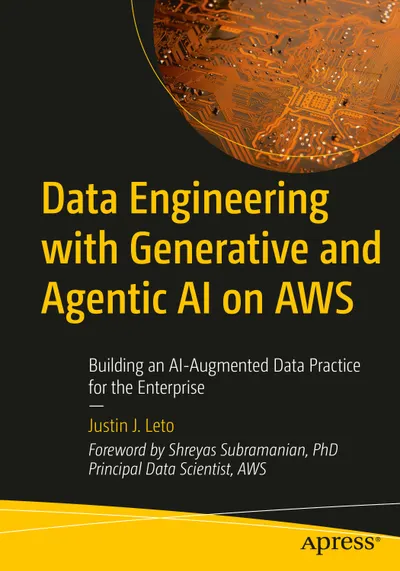 Data Engineering with Generative and Agentic AI on AWS: Building an AI-Augmented Data Practice for the Enterprise