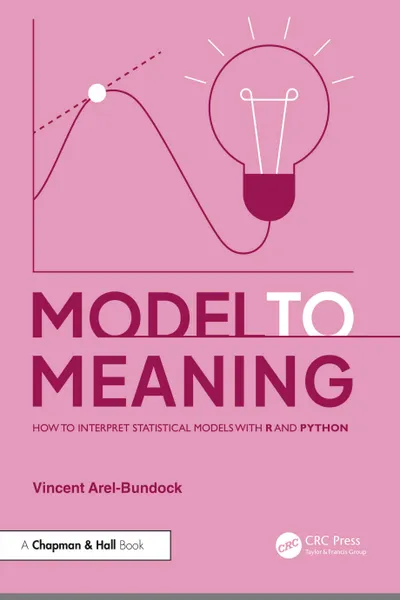 Model to Meaning: How to Interpret Statistical Models with R and Python