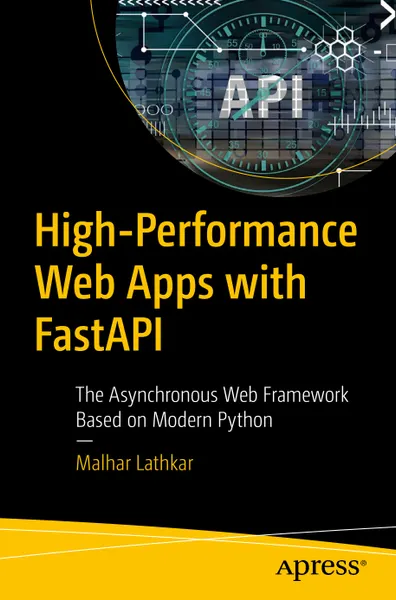 High-Performance Web Apps with FastAPI: The Asynchronous Web Framework Based on Modern Python
