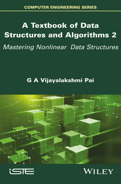 A Textbook of Data Structures and Algorithms 2: Mastering Nonlinear Data Structures