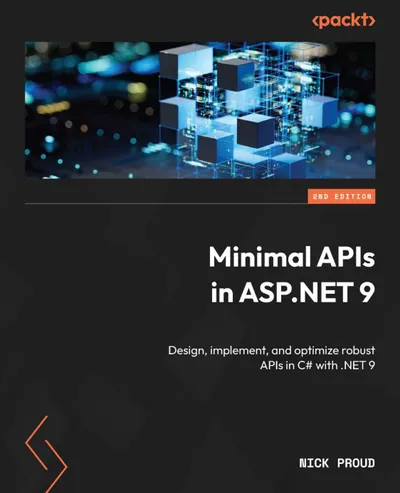 Минимальные API в ASP.NET 9: Проектирование, реализация и оптимизация надежных API на C# с .NET 9