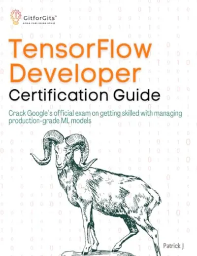TensorFlow Developer Certificate Guide: From Fundamentals to Production Deployment