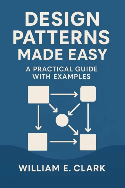Design Patterns Made Easy: A Practical Guide with Examples