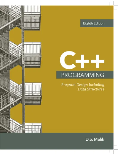 C++ Programming: Program Design Including Data Structures, Eighth Edition