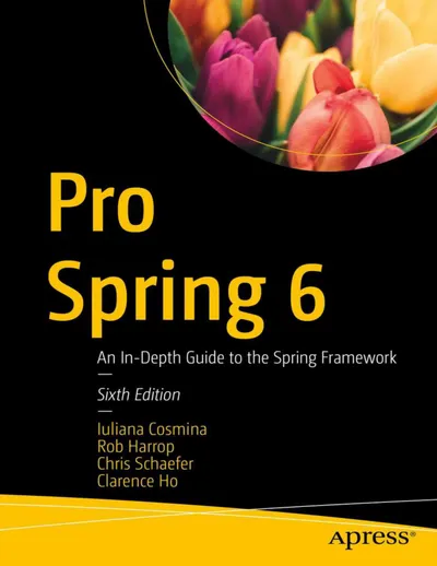 Pro Spring 6: Исчерпывающее руководство по фреймворку Spring
