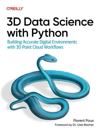 3D Data Science with Python: Building Accurate Digital Environments with 3D Point Cloud Workflows
