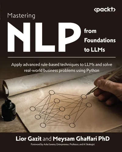 Gazit Lior, Ghaffari Meysam - Mastering NLP from Foundations to LLMs - 2024