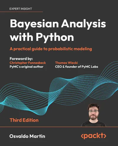 Bayesian Analysis with Python Third Edition