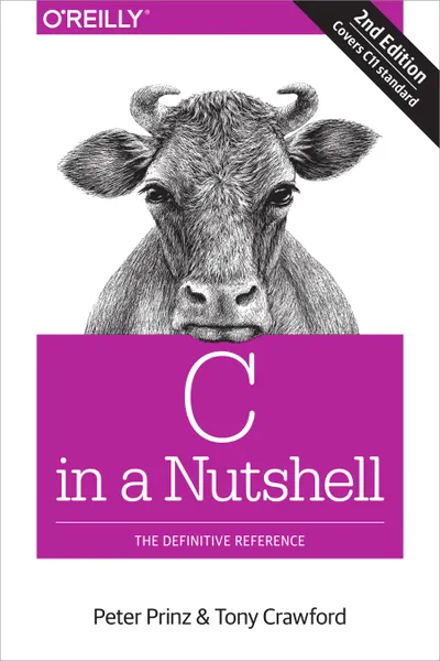 C in a Nutshell: The Definitive Reference, Second Edition