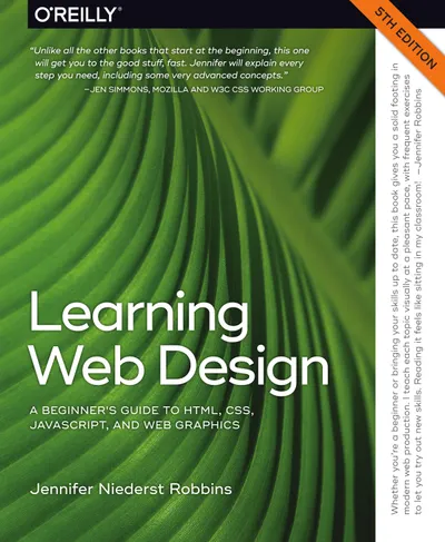 Learning Web Design: A Beginner's Guide to HTML, CSS, JavaScript, and Web Graphics