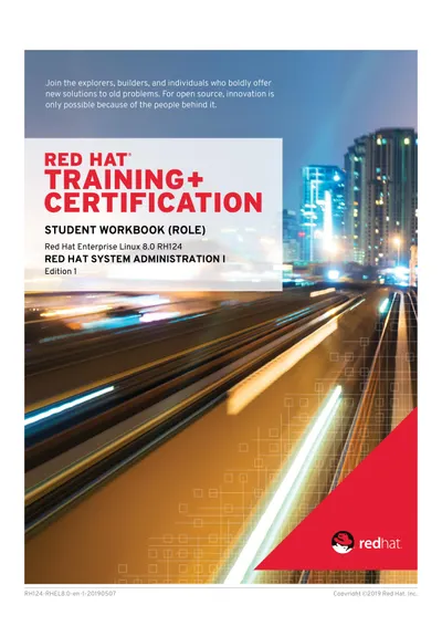 Red Hat System Administration I (RH124) Student Workbook for Red Hat Enterprise Linux 8.0