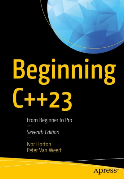 Beginning C++23: From Beginner to Pro, Seventh Edition