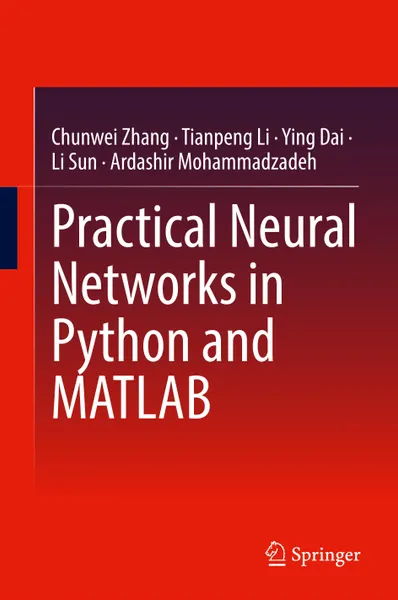 Practical Neural Networks in Python and MATLAB