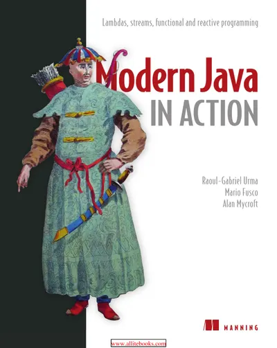 Modern Java in Action: Lambdas, Streams, Functional and Reactive Programming