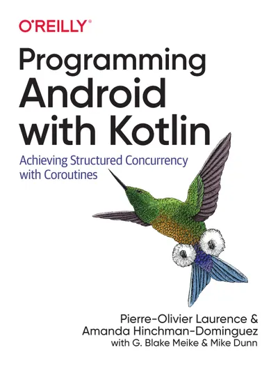 Programming Android with Kotlin: Achieving Structured Concurrency with Coroutines