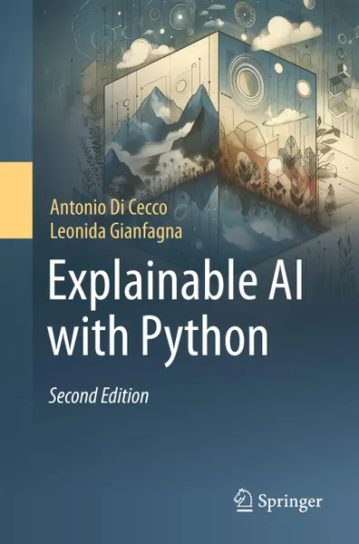 Explainable AI with Python, Second Edition