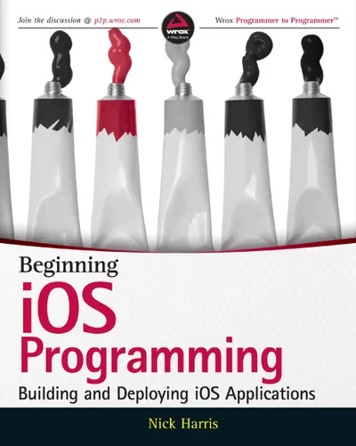 Beginning iOS Programming: Building and Deploying iOS Applications