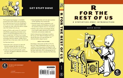 R for the Rest of Us: A Statistics-Free Introduction