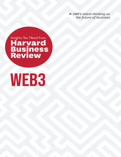 Web3 (Insights You Need from Harvard Business Review)