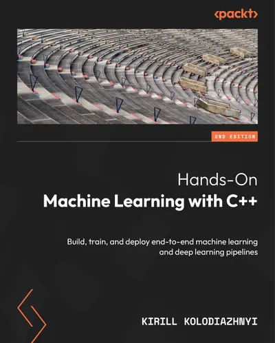 Hands-On Machine Learning with C++: Build, train, and deploy end-to-end machine learning and deep learning pipelines