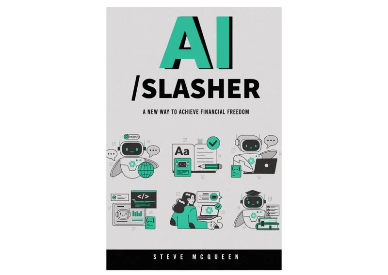 McQueen Steve - AI Slasher. A New Way to Achieve Financial Freedom - 2024