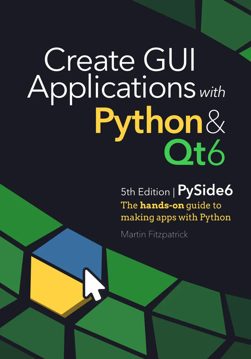 Create GUI Applications with Python & Qt6: The hands-on guide to making apps with Python