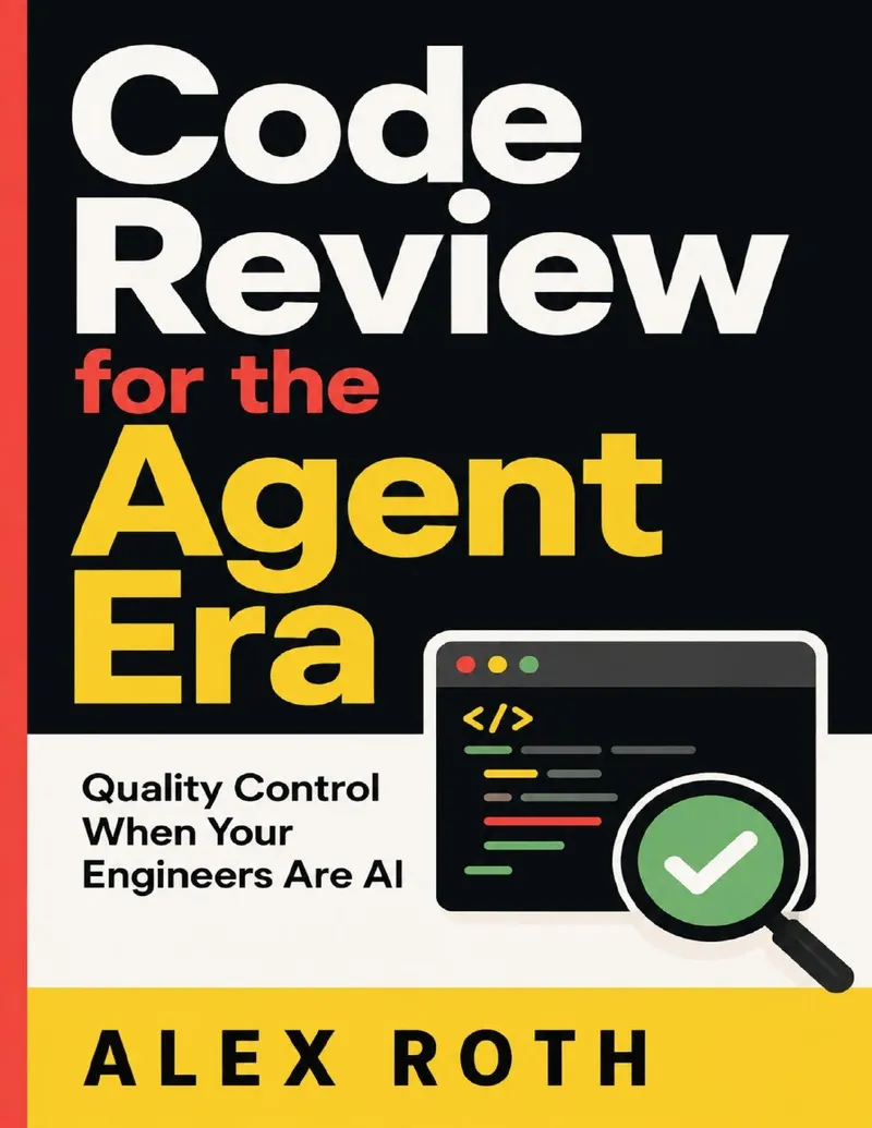 Code Review for the Agent Era: Quality Control When Your Engineers Are AI