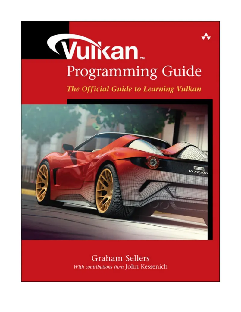 Vulkan™ Programming Guide: The Official Guide to Learning Vulkan