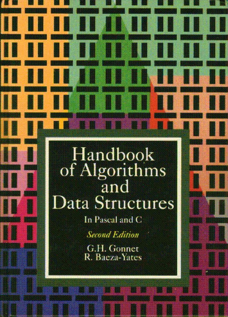 Handbook of Algorithms & Data Structures In Pascal & C 2nd Edition (1991)