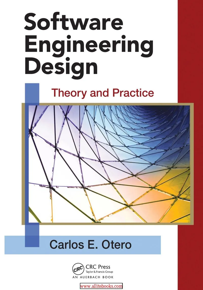 Software Engineering Design: Theory and Practice