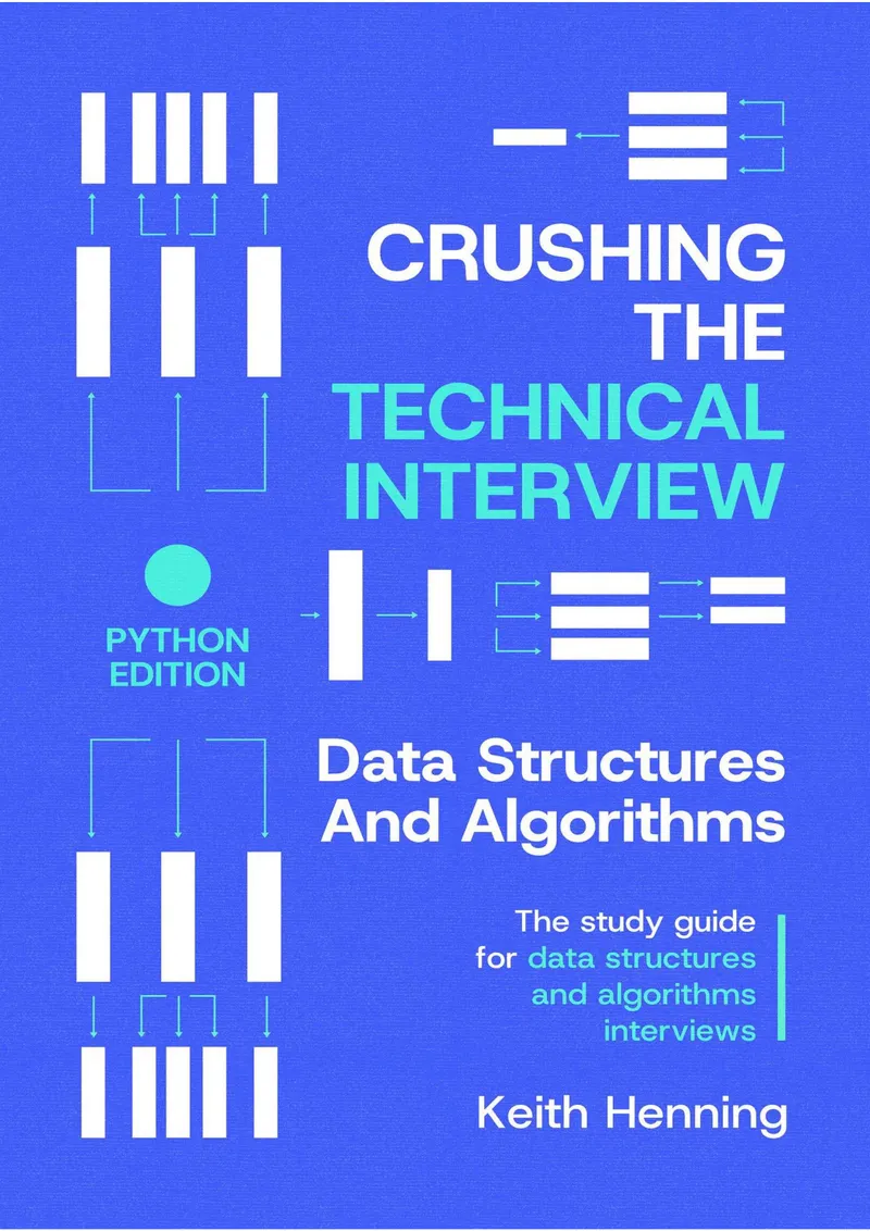 Crushing The Technical Interview: Data Structures and Algorithms (Python Edition)