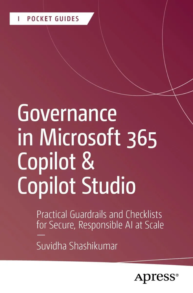 Governance in Microsoft 365 Copilot & Copilot Studio: Practical Guardrails and Checklists for Secure, Responsible AI at Scale