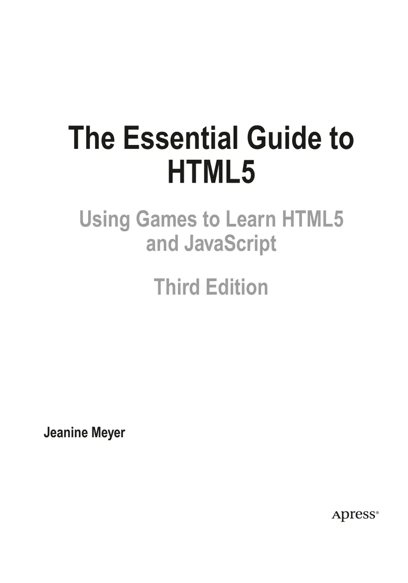 The Essential Guide to HTML5: Using Games to Learn HTML5 and JavaScript