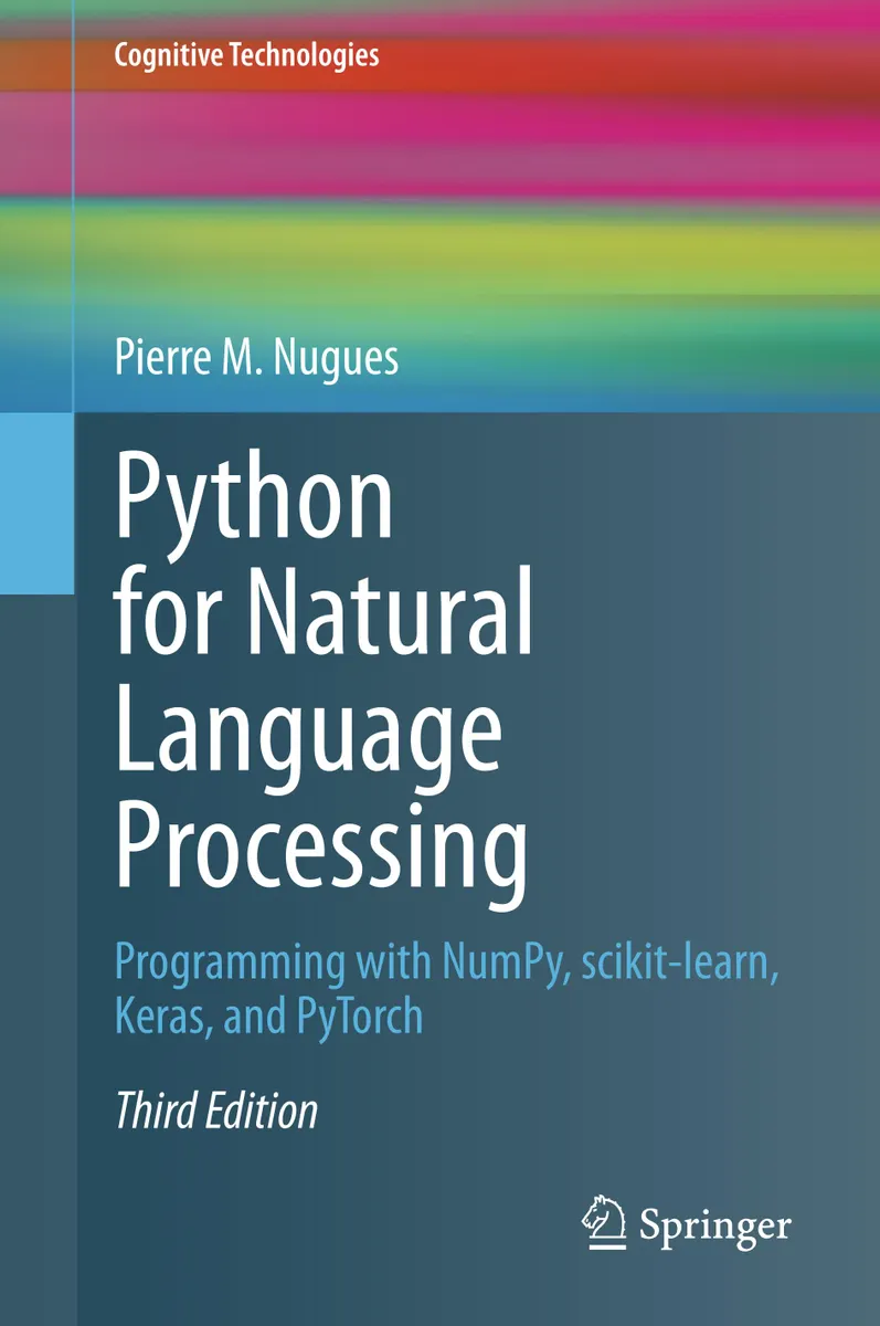 Python for Natural Language Processing: Programming with NumPy, scikit-learn, Keras, and PyTorch