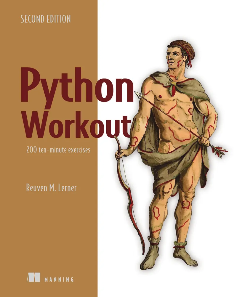 Python Workout: Second Edition. 200 Ten-Minute Exercises