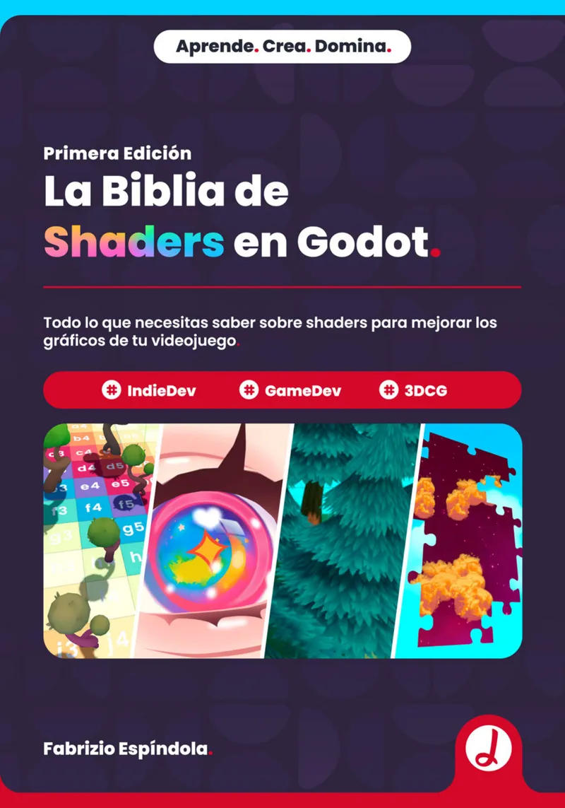 La Biblia de Shaders en Godot. Todo lo que necesitas saber sobre shaders para mejorar los gráficos de tu videojuego.