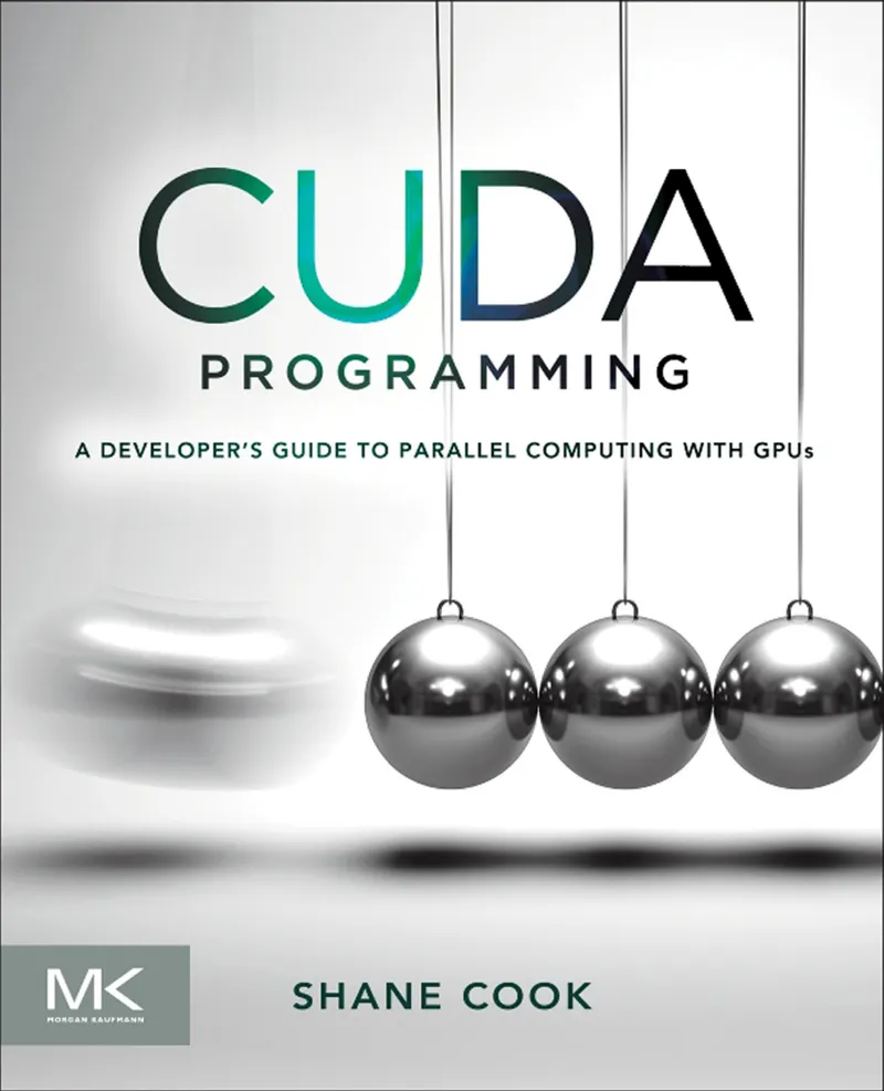 CUDA Programming: A Developer’s Guide to Parallel Computing with GPUs