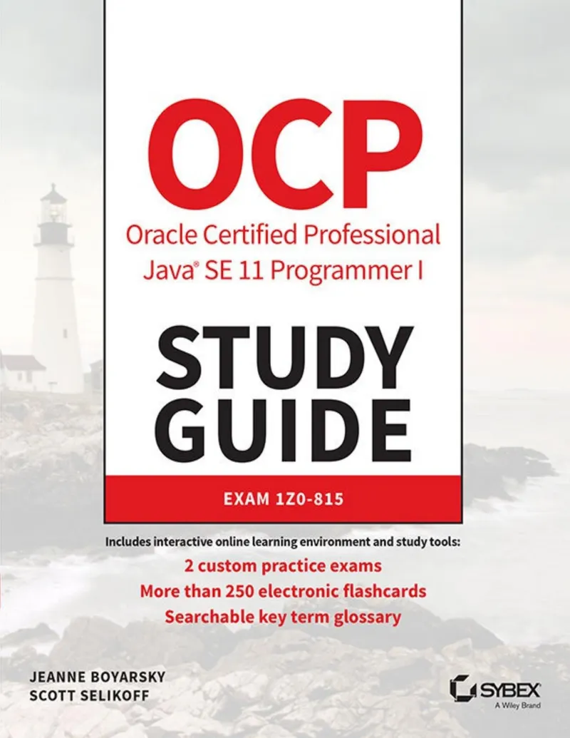 OCP Oracle Certified Professional Java SE 11 Programmer I Study Guide: Exam 1Z0-815