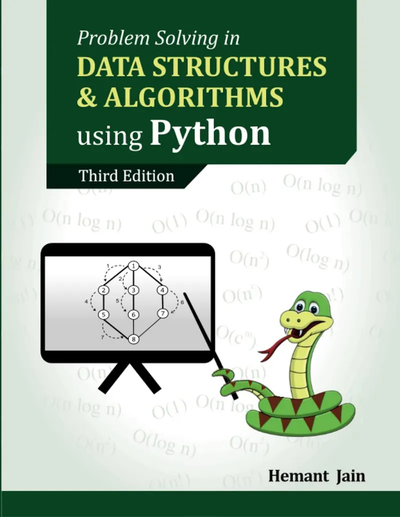 Problem Solving in Data Structures & Algorithms using Python. Third Edition