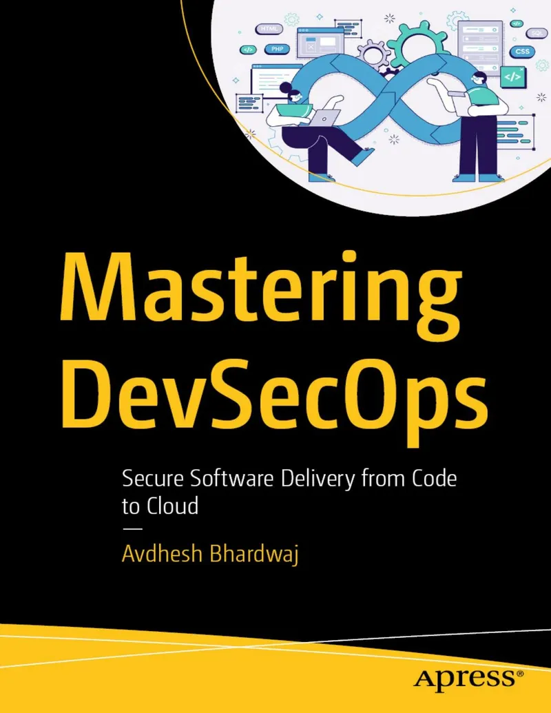 Mastering DevSecOps: Secure Software Delivery from Code to Cloud