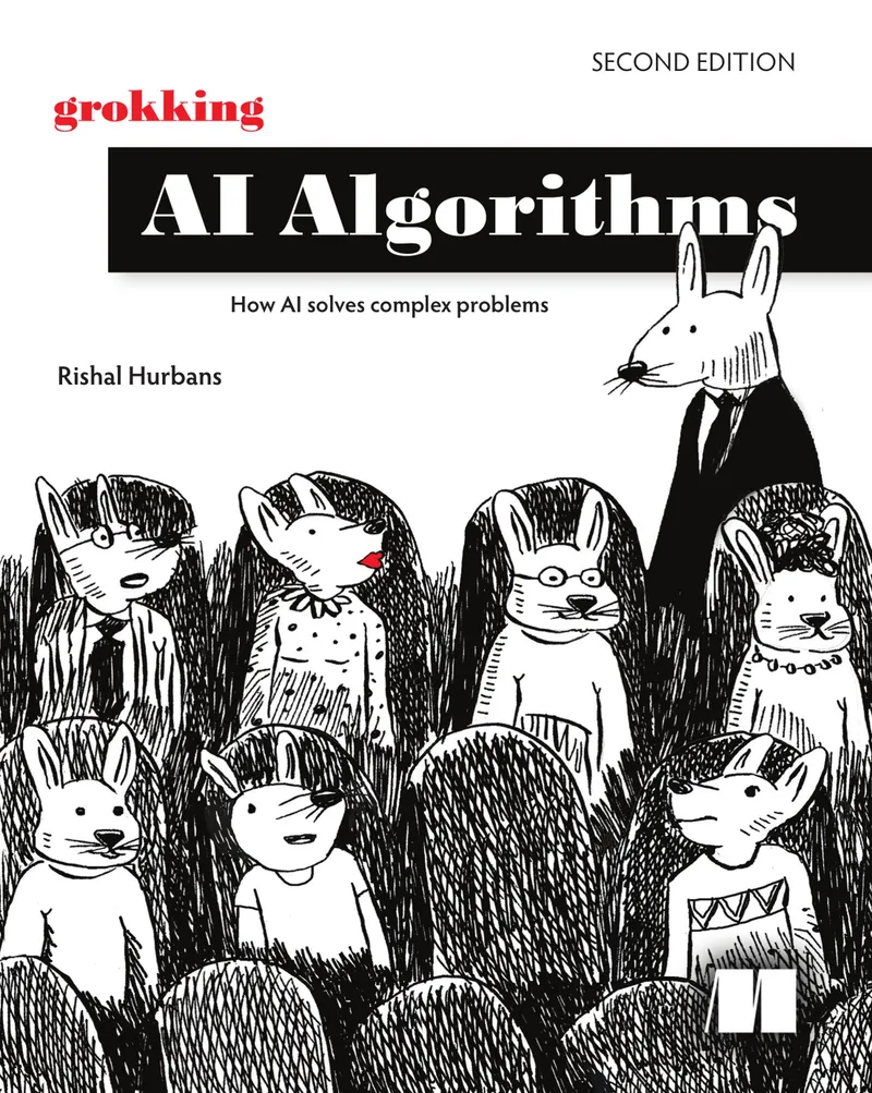 Grokking AI Algorithms, Second Edition: How AI solves complex problems