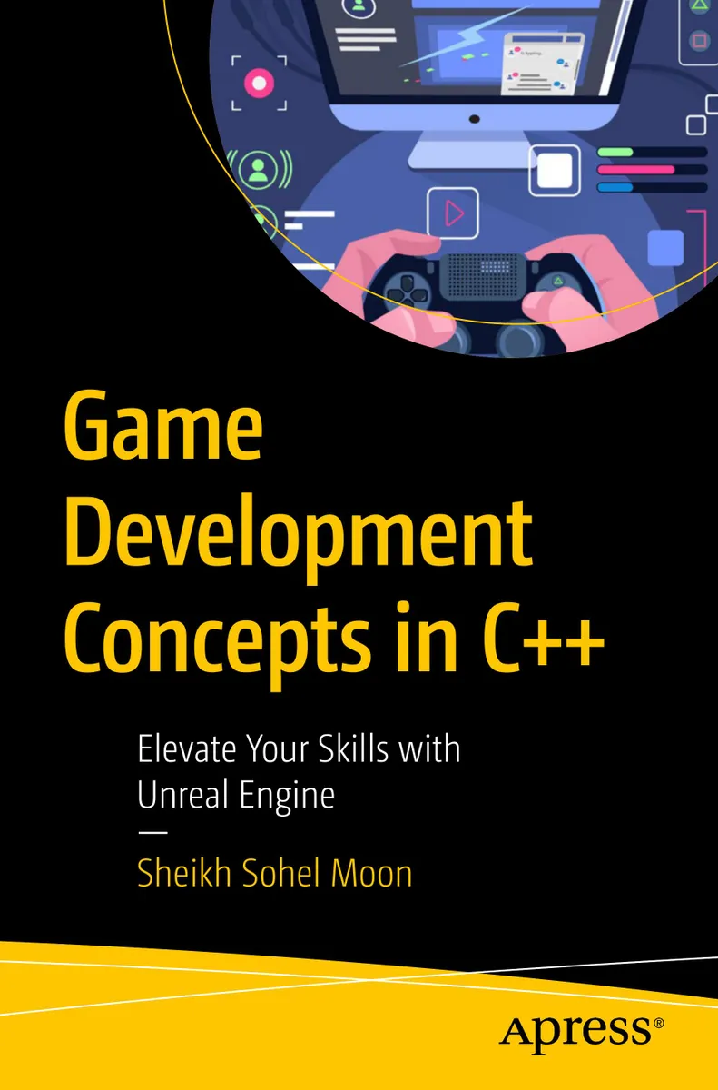 Game Development Concepts in C++: Elevate Your Skills with Unreal Engine