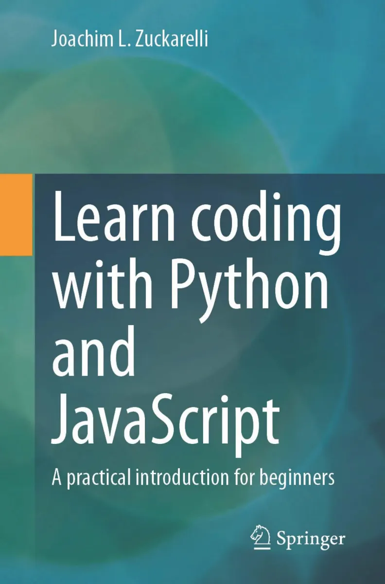 Learn coding with Python and JavaScript: A practical introduction for beginners