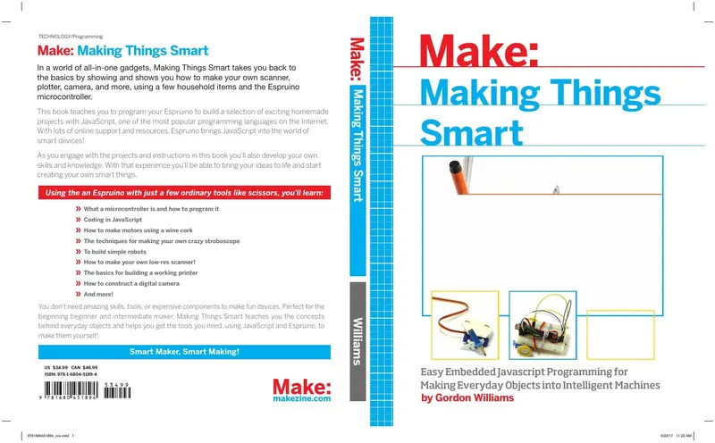 Make: Making Things Smart: Easy Embedded JavaScript Programming for Making Everyday Objects into Intelligent Machines