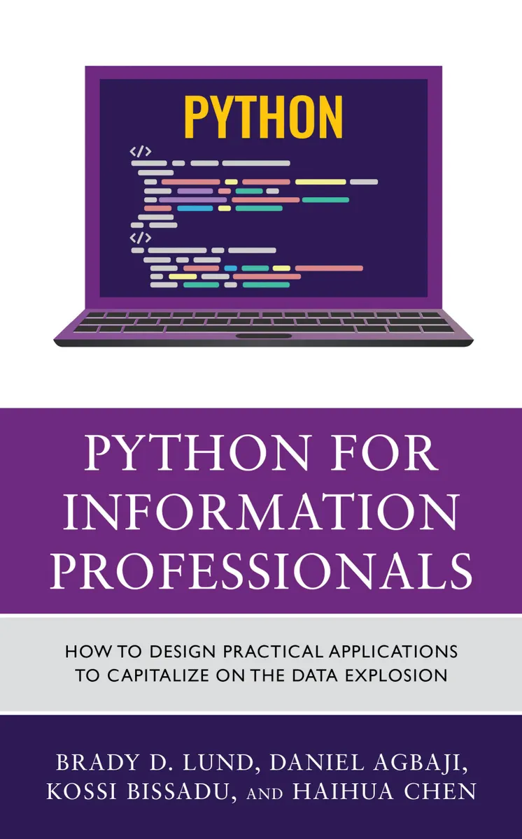 Python for Information Professionals: How to Design Applications to Capitalize on the Data Explosion